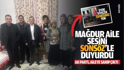 Mağdur aile, sesini Sons&ouml;z&rsquo;le duyurdu: AK Parti, aileye sahip &ccedil;ıktı