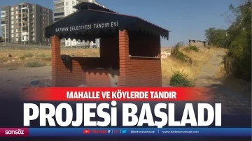 Mahalle ve k&ouml;ylerde tandır projesi başladı