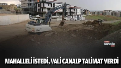 Mahalleli istedi, Vali Canalp talimat verdi 