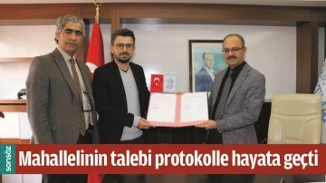 MAHALLELİNİN TALEBİ PROTOKOLLE HAYATA GE&Ccedil;Tİ