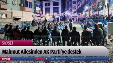 Mahmut Ailesinden AK Parti&rsquo;ye destek