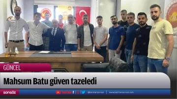 Mahsum Batu g&uuml;ven tazeledi