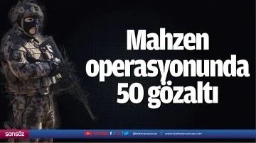 Mahzen operasyonunda 50 g&ouml;zaltı