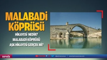 Malabadi K&ouml;pr&uuml;s&uuml; Hikayesi Nedir? Malabadi K&ouml;pr&uuml;s&uuml; Aşk Hikayesi Ger&ccedil;ek Mi?