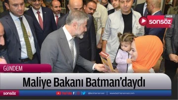 Maliye Bakanı Batman&rsquo;daydı