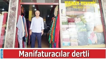 Manifaturacılar dertli