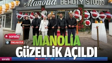 Manolia G&uuml;zellik a&ccedil;ıldı