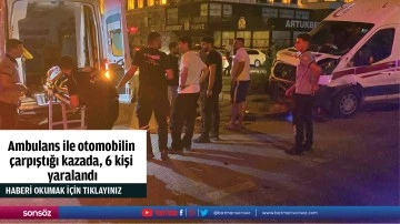Mardin'de ambulans ile otomobilin &ccedil;arpıştığı kazada, 6 kişi yaralandı