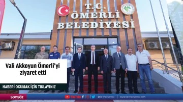 Mardin Valisi Tuncay Akkoyun &Ouml;merli'yi ziyaret etti