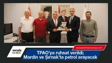 Mardin ve Şırnak’ta petrol arayacak