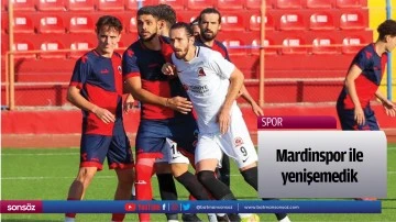 Mardinspor ile yenişemedik