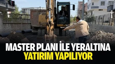 Master planı ile yeraltına yatırım yapılıyor