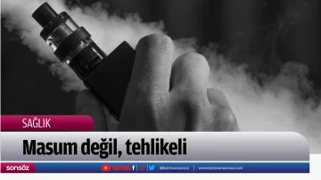 Masum değil, tehlikeli