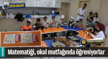 MATEMATİĞİ, OKUL MUTFAĞINDA &Ouml;ĞRENİYORLAR