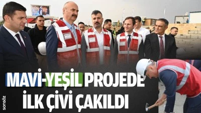Mavi-Yeşil projede ilk &ccedil;ivi &ccedil;akıldı