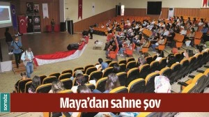 MAYA&rsquo;DAN SAHNE ŞOV