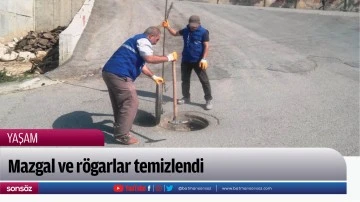 Mazgal ve r&ouml;garlar temizlendi