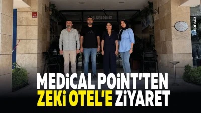 Medical Point&rsquo;ten Zeki Otel&rsquo;e ziyaret