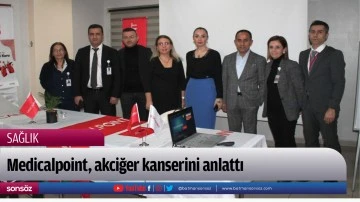 Medicalpoint, akciğer kanserini anlattı