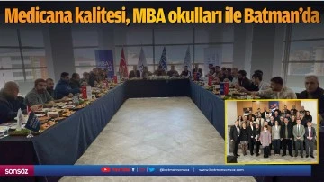 Medicana kalitesi, MBA okulları ile Batman&rsquo;da