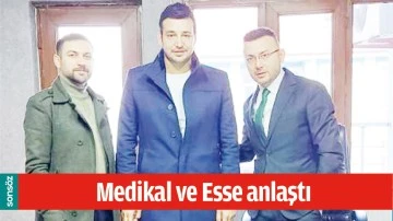 MEDİKAL VE ESSE ANLAŞTI