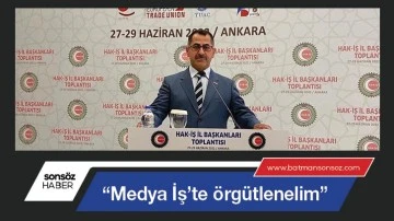 &ldquo;Medya İş&rsquo;te &ouml;rg&uuml;tlenelim&rdquo;