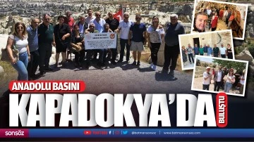Anadolu basını Kapadokya&rsquo;da buluştu