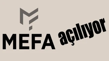 MEFA A&Ccedil;ILIYOR