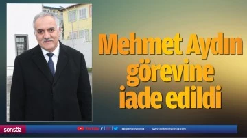 Mehmet Aydın g&ouml;revine iade edildi 