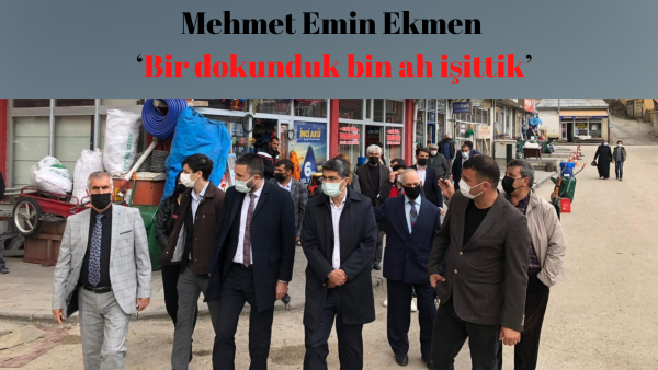 Mehmet Emin Ekmen &lsquo;Bir dokunduk bin ah işittik&rsquo;