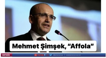 Mehmet Şimşek, &ldquo;Affola&rdquo;