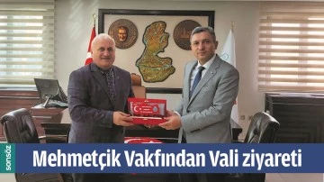 MEHMET&Ccedil;İK VAKFINDAN VALİ ZİYARETİ
