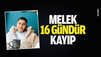 Melek 16 g&uuml;nd&uuml;r kayıp