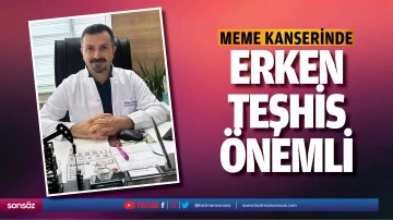 Meme kanserinde erken teşhis &ouml;nemli