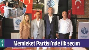 MEMLEKET PARTİSİ&rsquo;NDE İLK SE&Ccedil;İM