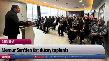 Memur Sen&rsquo;den &uuml;st d&uuml;zey toplantı