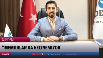 &ldquo;Memurlar da ge&ccedil;inemiyor&rdquo;