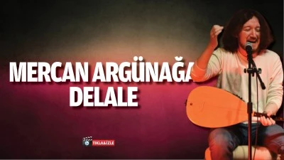 Mercan Arg&uuml;nağa - Delale