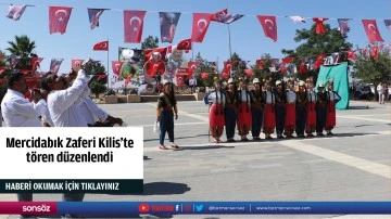 Mercidabık Zaferi Kilis&rsquo;te t&ouml;ren d&uuml;zenlendi