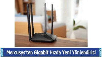 Mercusys&rsquo;ten Gigabit Hızda Yeni Y&ouml;nlendirici