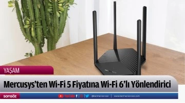 Mercusys&rsquo;ten Wi-Fi 5 Fiyatına Wi-Fi 6&rsquo;lı Y&ouml;nlendirici