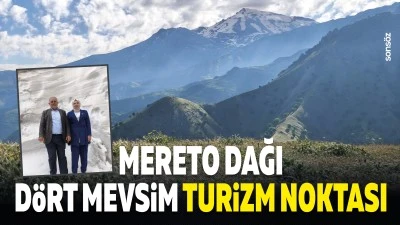 Mereto Dağı d&ouml;rt mevsim turizm noktası