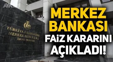 MERKEZ BANKASI FAİZ KARARINI A&Ccedil;IKLADI!