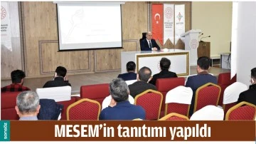 MESEM&rsquo;İN TANITIMI YAPILDI