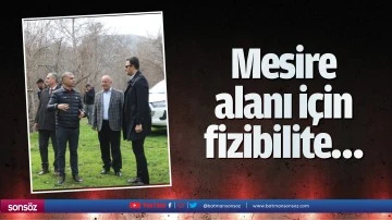 Mesire alanı i&ccedil;in fizibilite&hellip;