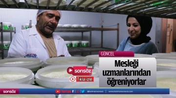 Mesleği uzmanlarından &ouml;ğreniyorlar
