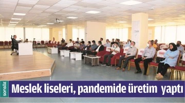 MESLEK LİSELERİ, PANDEMİDE &Uuml;RETİM  YAPTI