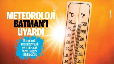 Meteoroloji Batman&rsquo;ı uyardı