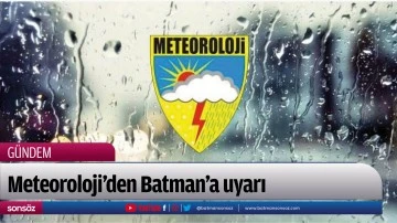 Meteoroloji'den Batman'a uyarı