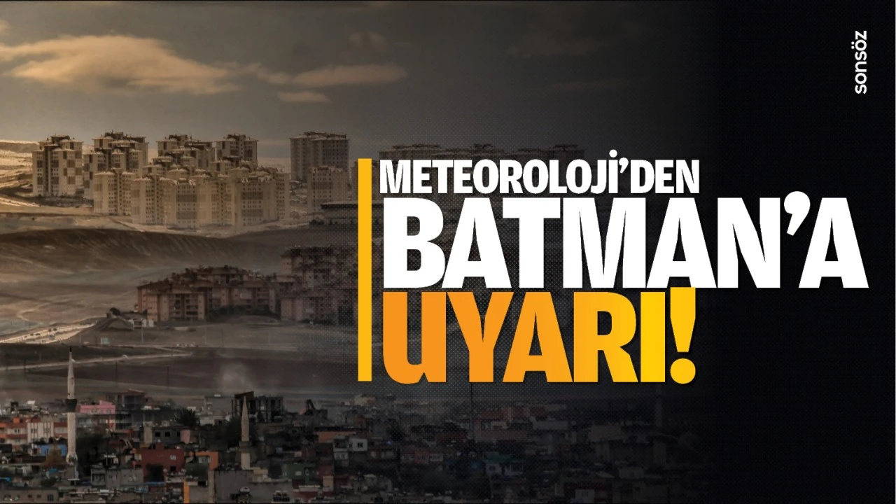 Meteoroloji'den Batman'a uyarı!